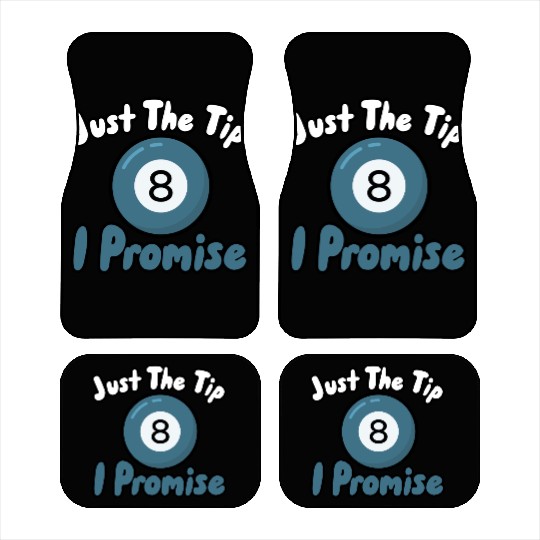 Just The Tip I Promise Car Mats