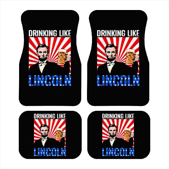USA President Drinking like Lincoln Independence Car Mats
