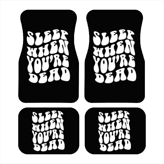 Sleep When You'Re Dead Quotes Aesthetic Car Mats