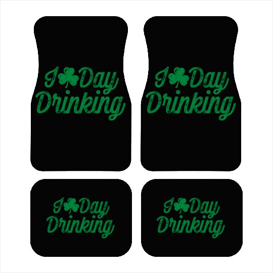 I Love Day Drinking St Patricks Day Shamrock Car Mats