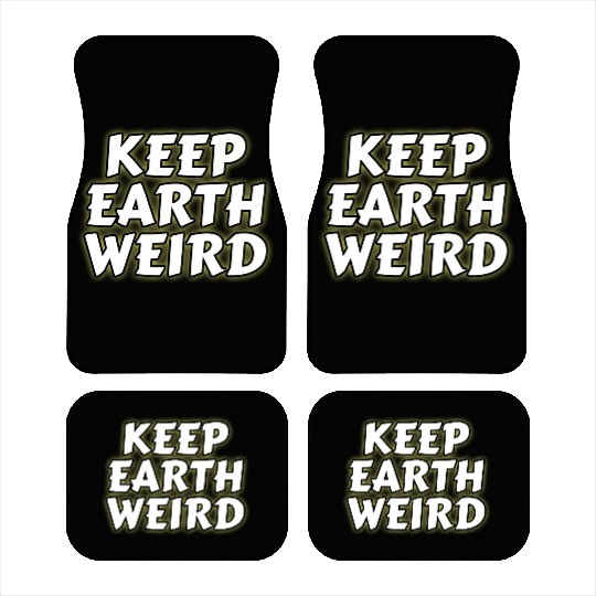 DESIGNKeep Earth Weird solid white humor Copy Car Mats