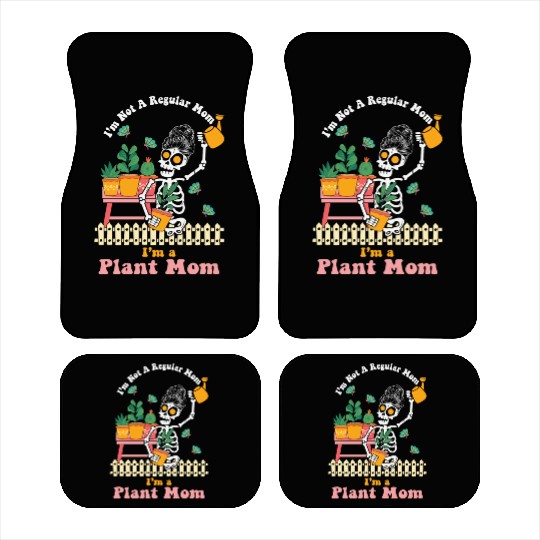 I m Not A Regular Mom I m A Plant Mom Car Mats