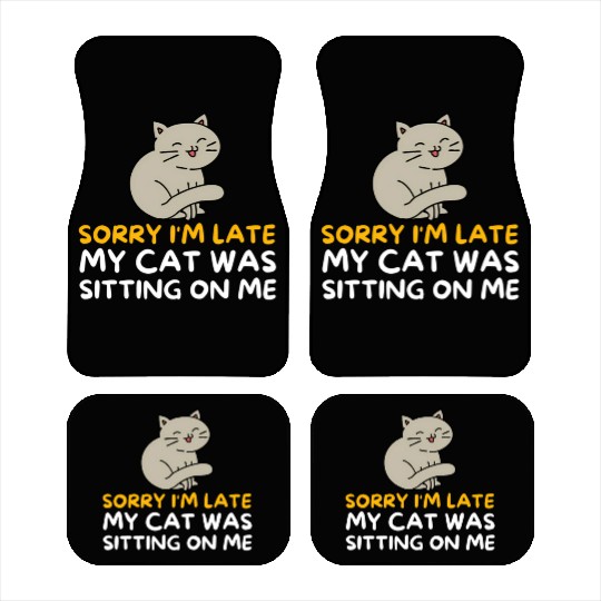 Sorry I'M Late My Cat Was Sitting On Me Kitten Car Mats