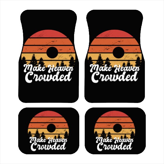 Make Heaven Crowded Bible Verse Faith In Jesus Car Mats