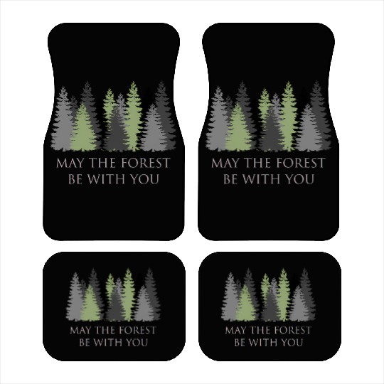 May The Forest Be With You Car Mats