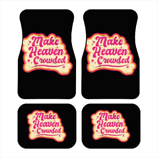 Make Heaven Crowded Bible Scripture Jesus Car Mats