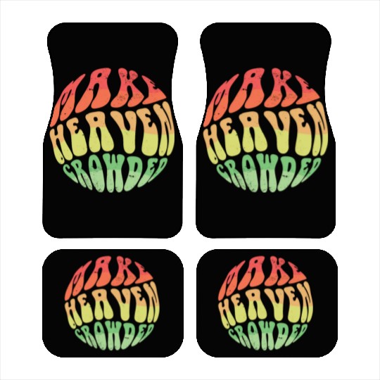 Make Heaven Crowded Bible Verse Jesus Church Car Mats