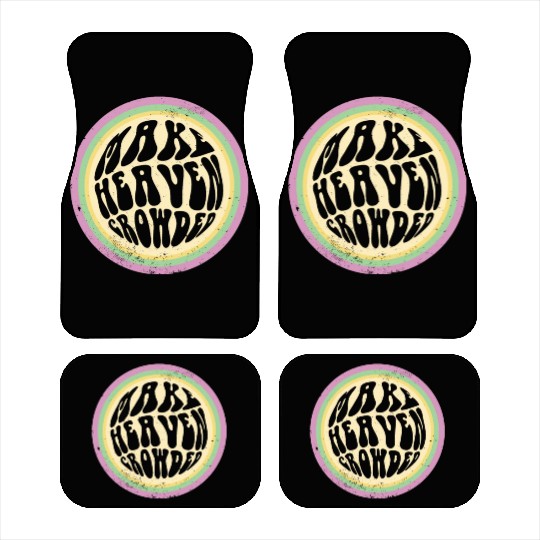 Bible Verse Make Heaven Crowded Faith In Jesus Car Mats