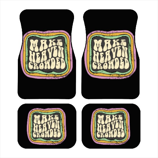 Make Heaven Crowded Christian Quote Catholic Car Mats