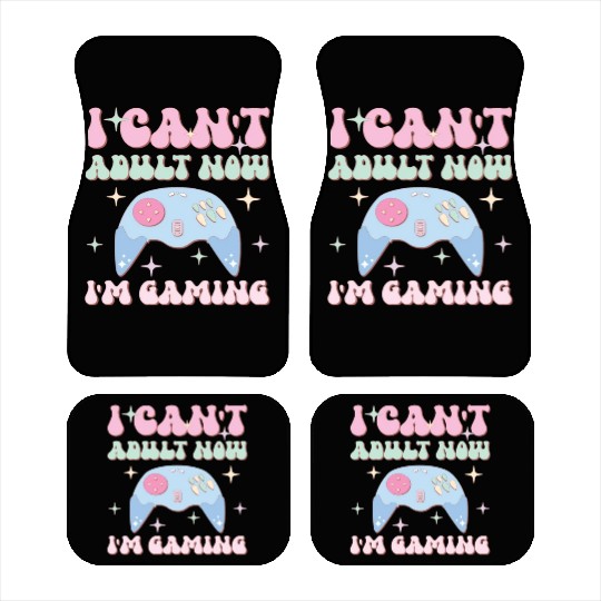 I Can't Adult Now I'm Gaming, Happy Game Day Car Mats