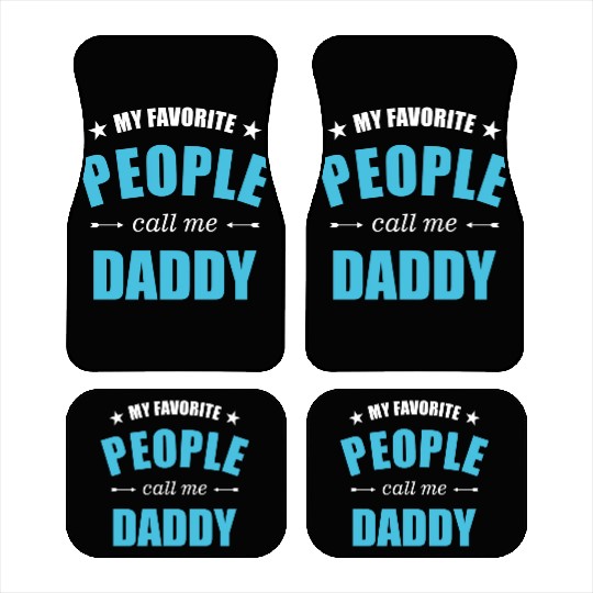 My favorite people call me daddy stars Car Mats