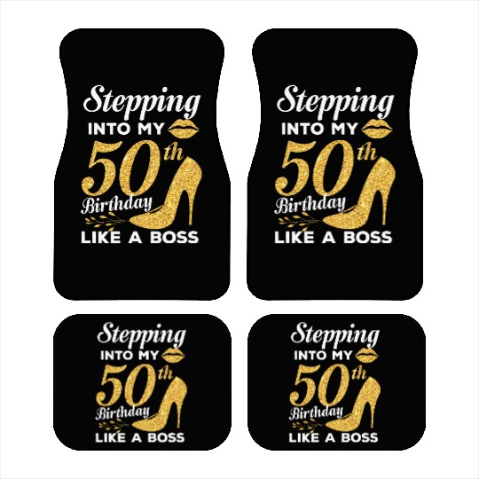 Stepping Into My 50th Birthday Like A Boss Car Mats