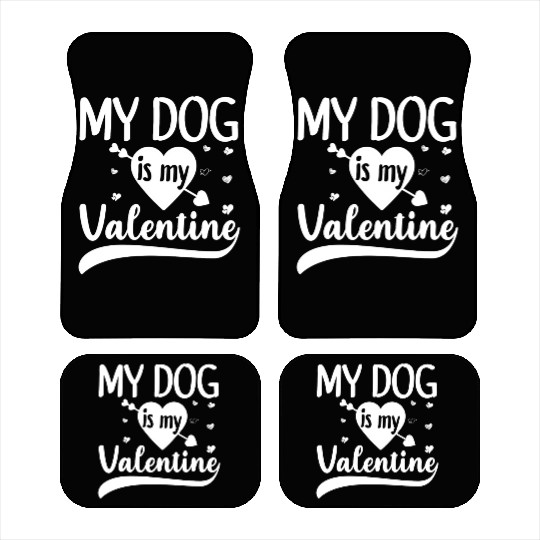 My Dog Is My Valentine For Dog Lover Car Mats