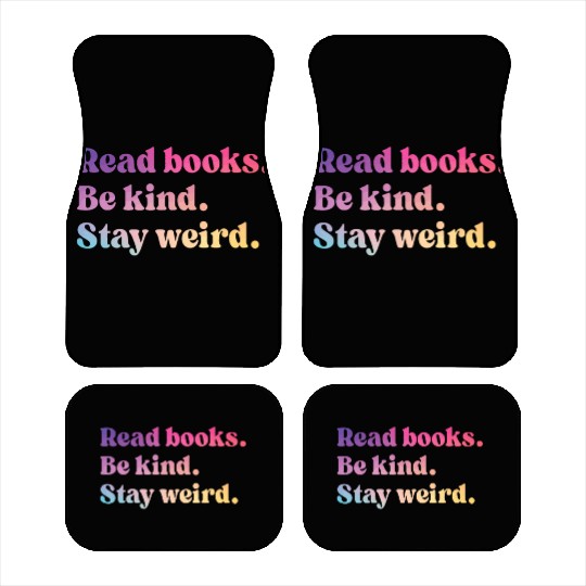 Read Books Be Kind Stay Weird Car Mats