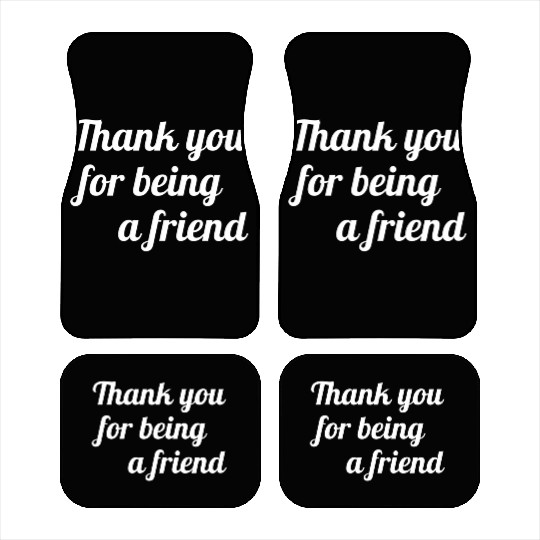 Thank You For Being A Friend Car Mats