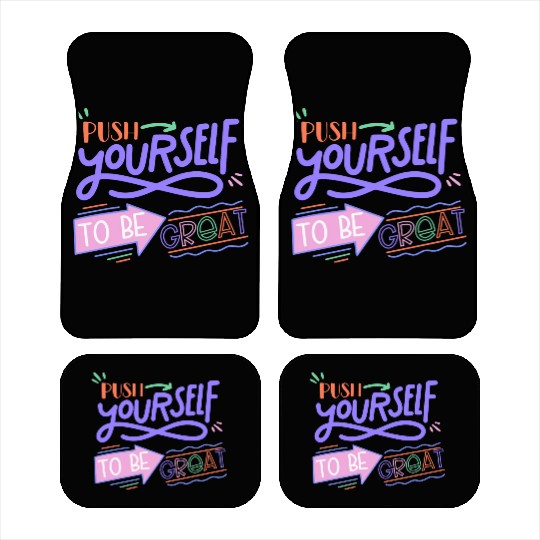 Push Yourself To Be Great Car Mats
