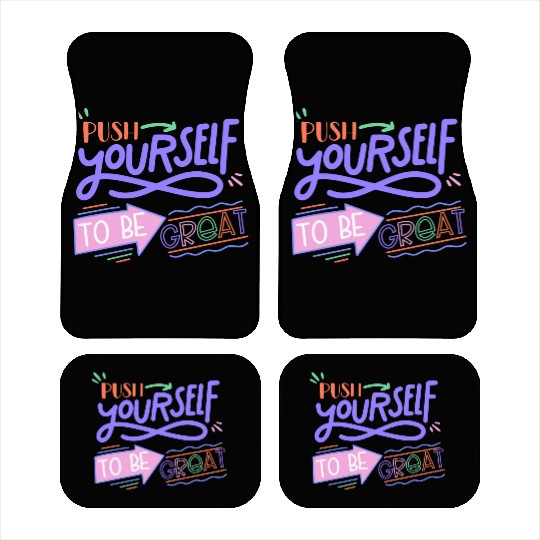 Push Yourself To Be Great Car Mats