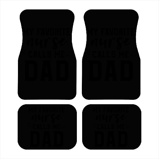 My Favorite Nurse Calls Me Dad Son Daughter Nurse Car Mats