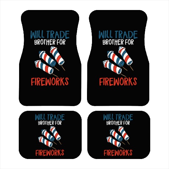 Will Trade Brother For Fireworks Funny 4th Of July Car Mats