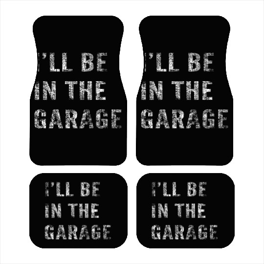 Funny Car Guy, Mechanic, I'll Be In The Garage Car Mats
