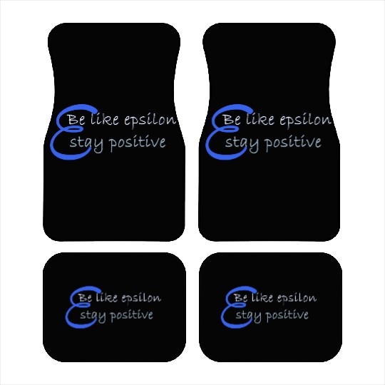 Like Epsilon Stay Positive Funny Math And Calculus Car Mats