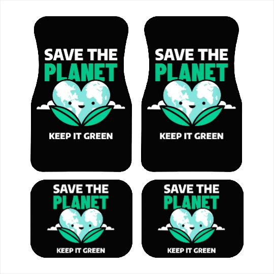 Save The Planet Keep It Green Car Mats