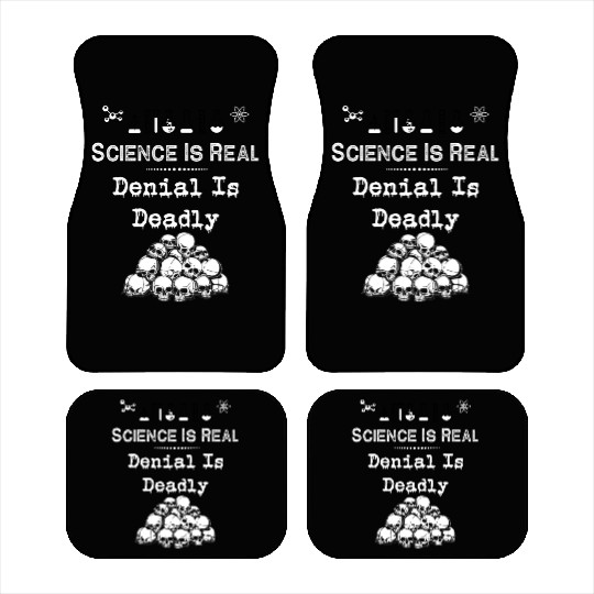 Science Is Real Denial Is Deadly Car Mats