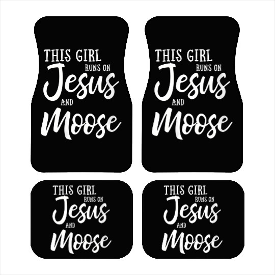 This Runs On Jesus And Moose Car Mats