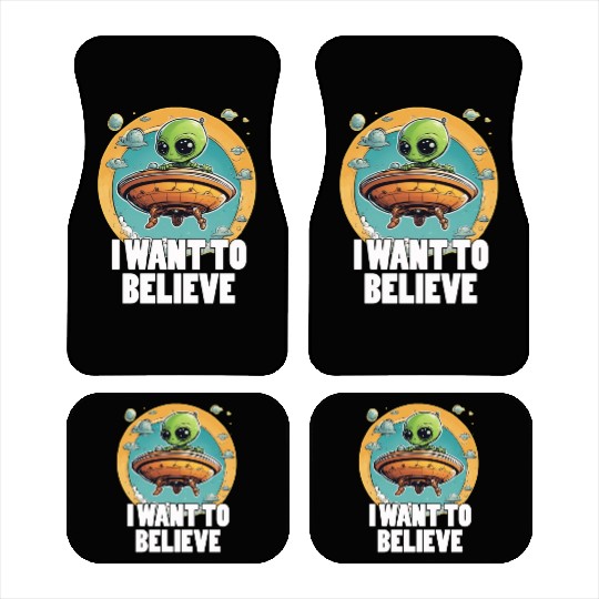I WANT TO BELIEVE cute alien in spaceship Car Mats
