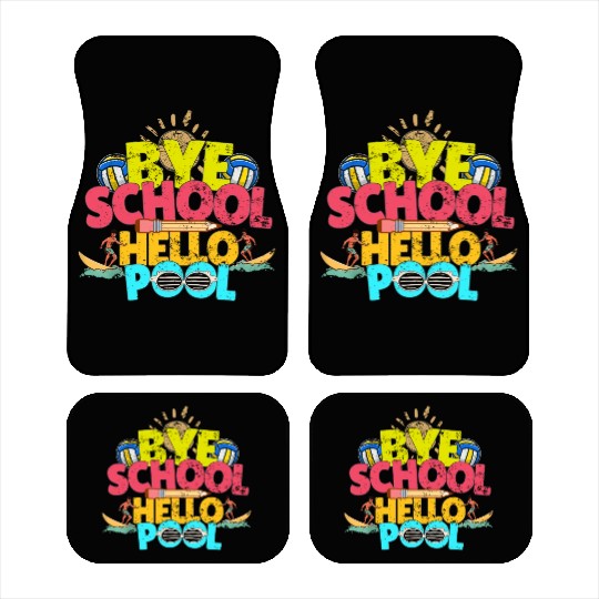 Bye School Hello Pool Last Day Of School Teacher Car Mats