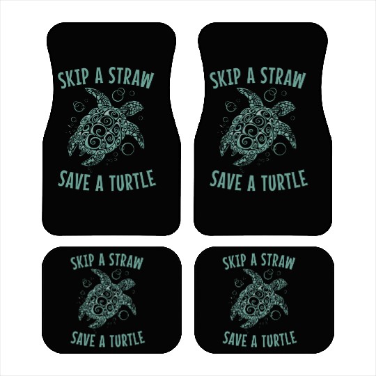 Skip A Straw Save A Turtle Earth Day Car Mats