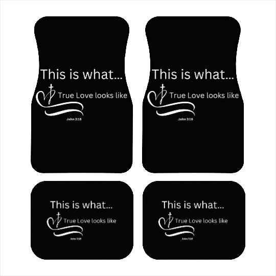 This is what True Love looks Like John 3:16 Car Mats