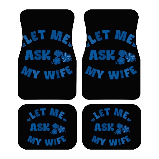 Let me ask my wife Car Mats