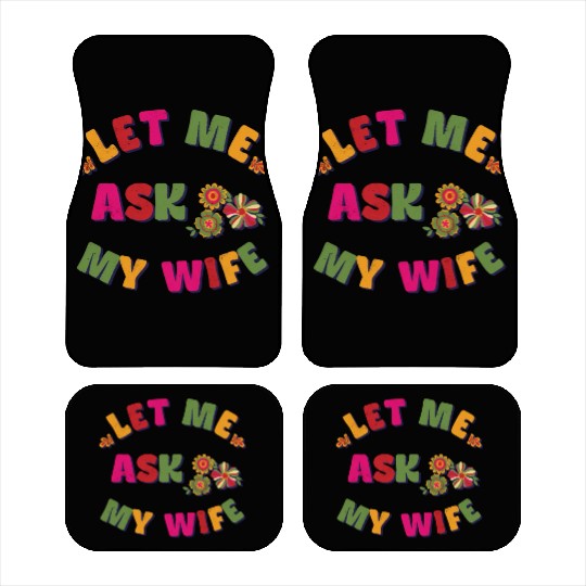 Let me ask my wife Car Mats