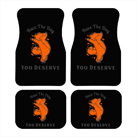 Have The Day You Deserve, red fox, animal Car Mats