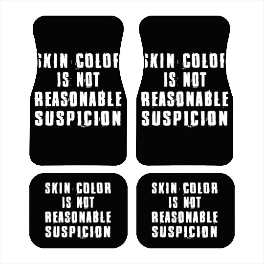 Skin Color Is Not Reasonable Suspicion Car Mats