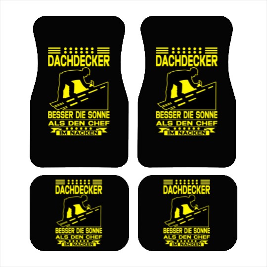 Dachdecker Besser die Sonne als den Chef im Nacken Car Mats