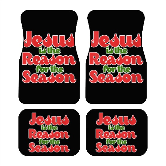 Jesus Is The Reason For The Season For Car Mats