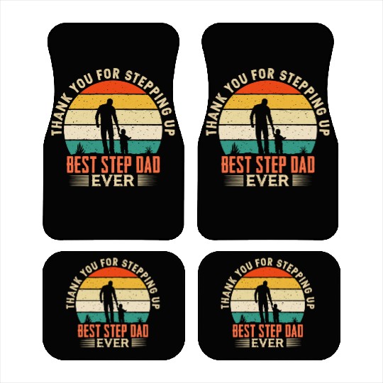 Thank You For Stepping Up Best Step Dad Ever Car Mats
