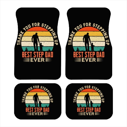 Thank You For Stepping Up Best Step Dad Ever Car Mats