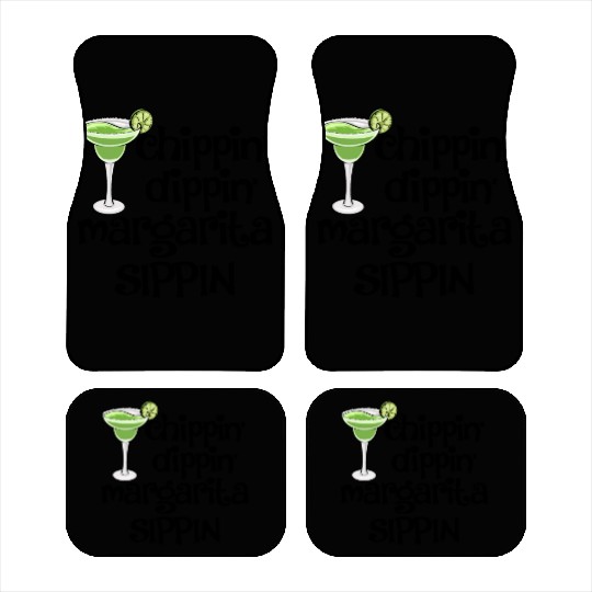 Chippin Dippin Margarita Sippin Car Mats