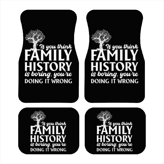 If You Think Family History Is Boring, Genealogy Car Mats