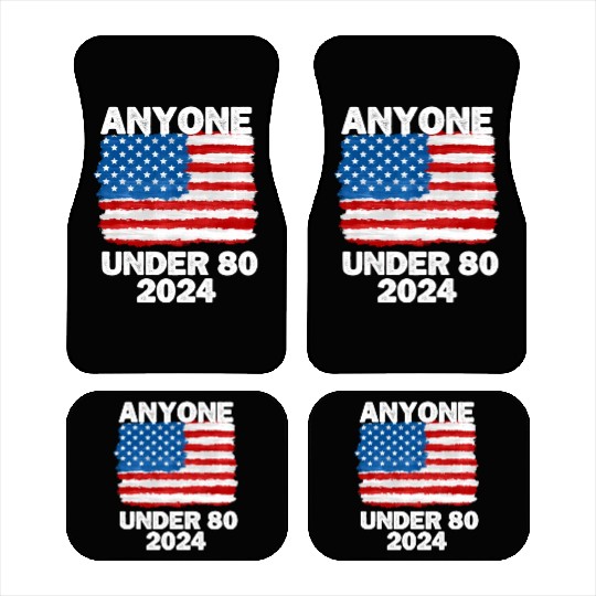 Anyone Under 80 2024 Funny President Election Vote Car Mats