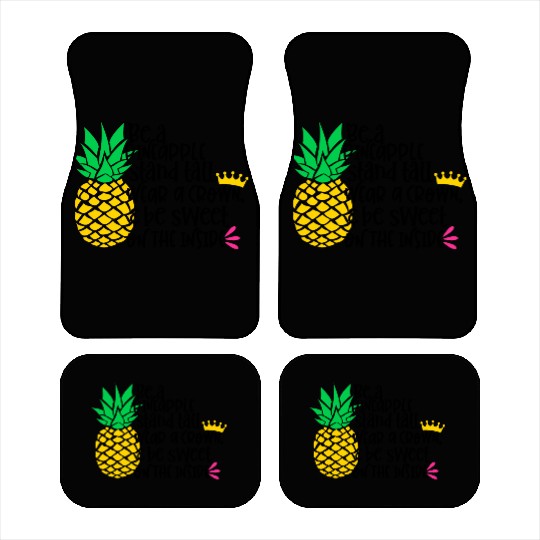Be A Pineapple Stand All Wear A Crown Be Sweet On Car Mats