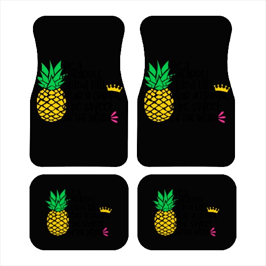 Be A Pineapple Stand All Wear A Crown Be Sweet On Car Mats