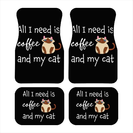 All I Need Is Coffe And My Cat Meow Car Mats