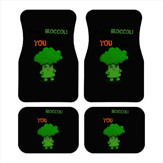 Maybe Broccoli Doesnt Like You Either Funny Kawaii Car Mats