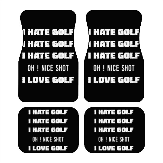 I Hate Golf I Love Golf Car Mats