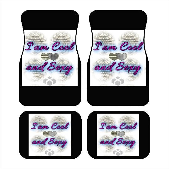 I am Cool and Sexy Car Mats