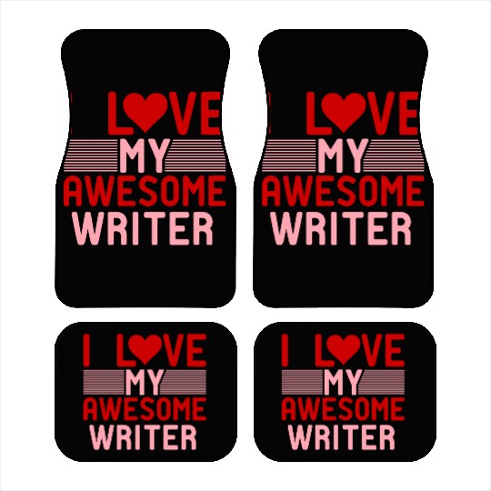 I love My Awesome Writer Car Mats